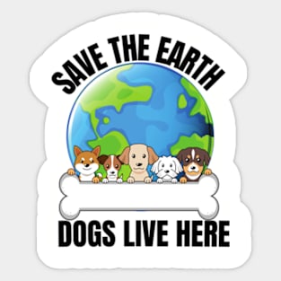 Save The Earth Dogs Live Here Sticker